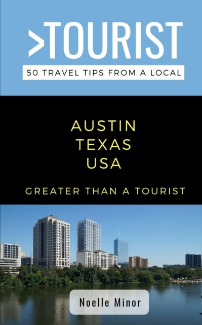 Chang - Greater Than a Tourist- Austin Texas   50 Travel Tips from a L