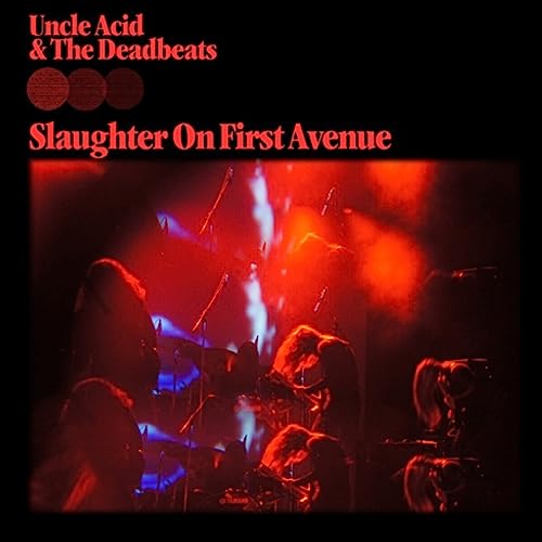UNCLE ACID & THE DEA - SLAUGHTER ON FIRST AVENUE - New Vinyl Record D