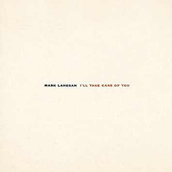 MARK LANEGAN - I'LL TAKE CARE OF YOU - Vinyl Record 12" RECORD