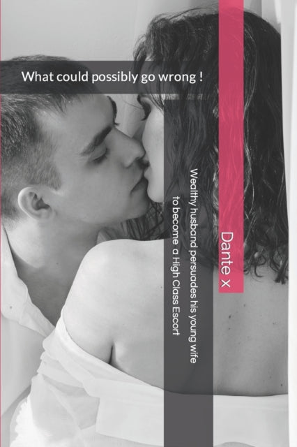 x - Wealthy husband persuades his young wife to become a High Class Es