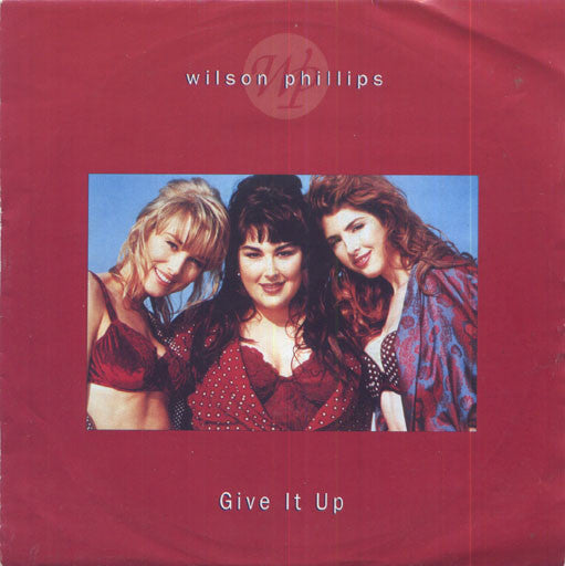 Wilson Phillips - Give It Up - Used Vinyl Record 7"