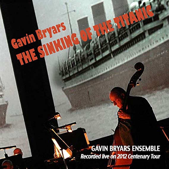 Gavin Bryars - Sinking Of The Titanic - CD