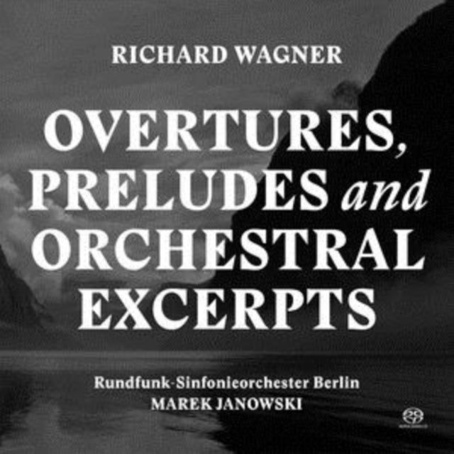 Richard Wagner - Overtures, Preludes And Orchestral Excerpts - SAC2