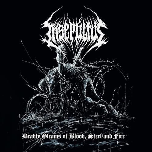 INSEPULTUS - DEADLY GLEAMS OF BLOOD, STEEL AND FIRE - CD