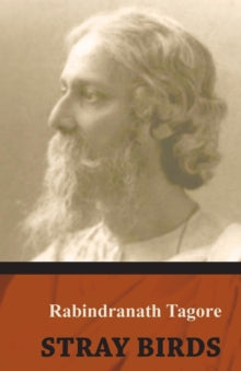 Sir Rabindranath Tag - Stray Birds - New Paperback