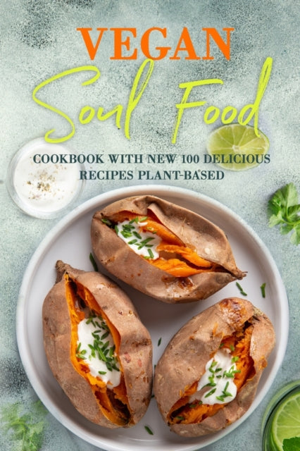 Butler - Vegan Soul Food  Cookbook with NEW 100 delicious recipes Plan
