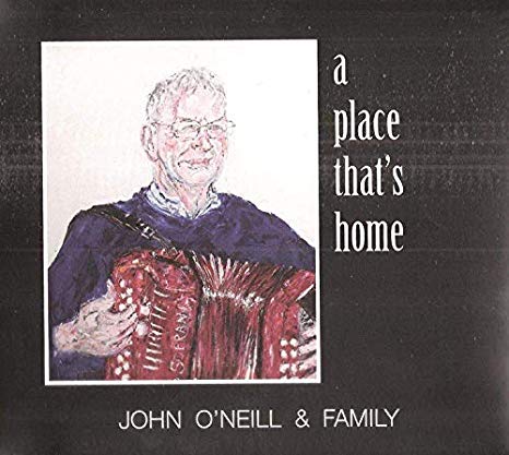 John ONeill & Family - A Place Thats Home - CD