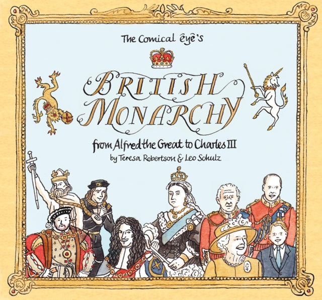 Leo Schulz - Comical Eye's British Monarchy : From Alfred the Grea