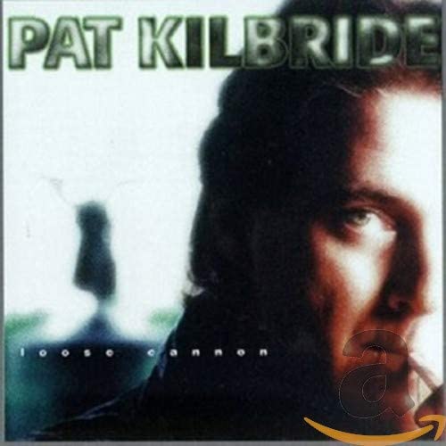 Pat Kilbride - Loose Cannon - CD