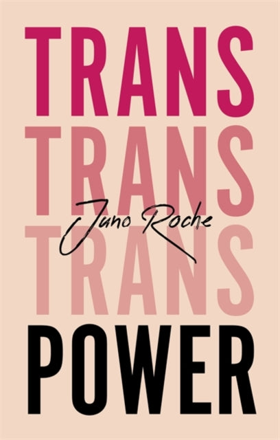 Juno Roche - Trans Power : Own Your Gender - Paperback
