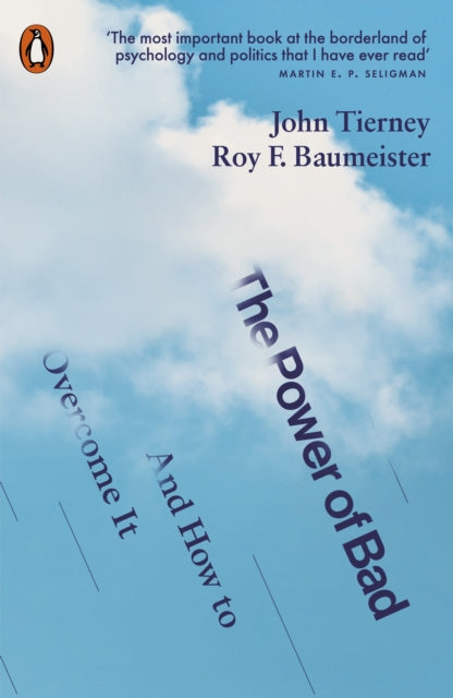 Roy F. Baumeister - Power of Bad : And How to Overcome It - Paperback