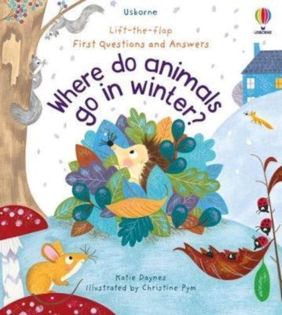 Katie Daynes - First Questions and Answers: Where Do Animals Go In Win