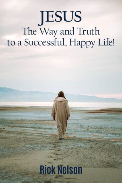 Nelson - Jesus the Way and Truth to a Successful Happy Life!  Jesus  F