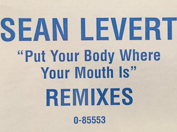 Sean Levert - Put Your Body Where Your Mouth Is (Remixes) - Used Vin