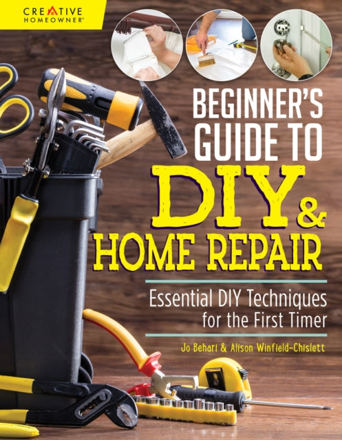 Jo Behari - Beginner's Guide to DIY : Essential DIY Techniques for