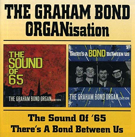 Graham Bond Organiza - Sound Of '65 / There's A Bond Between Us - CD