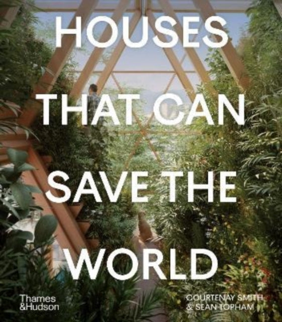 Sean Topham - Houses That Can Save the World - Hardback