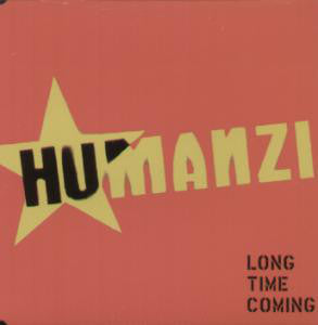 Humanzi - Long Time Coming - Used CD