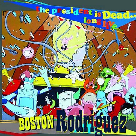 Boston Rodriguez - President Is Dead... Long live - Used CD