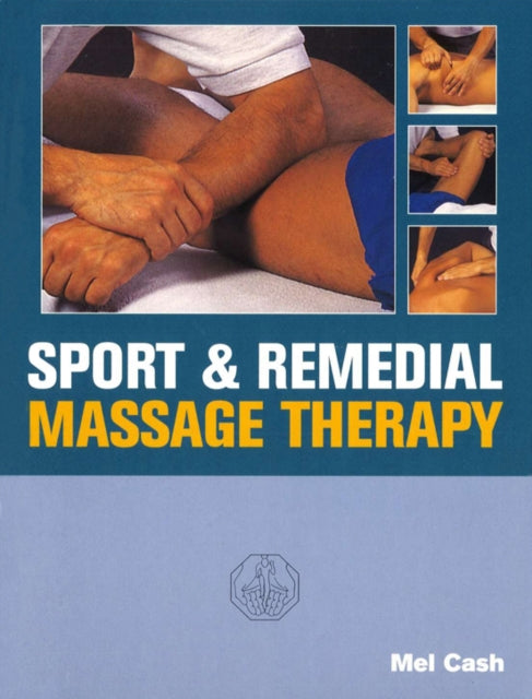 Mel Cash - Sports And Remedial Massage Therapy - Paperback