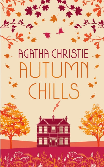 Agatha Christie - AUTUMN CHILLS: Tales of Intrigue from the Queen of C