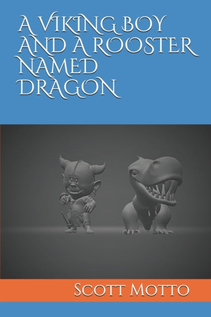 Motto - A VIKING BOY AND A ROOSTER NAMED DRAGON - New paperback or sof