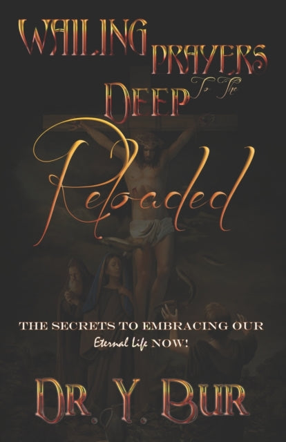 Bur - Wailing Prayers to the Deep Reloaded   The Secrets To Embracing