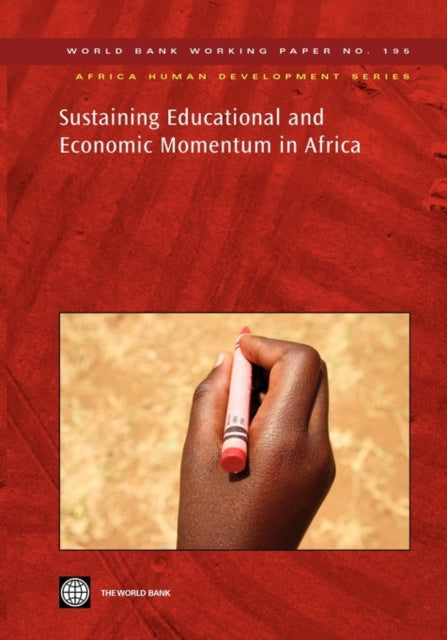 World Bank Group - Sustaining Educational and Economic Momentum in Afr