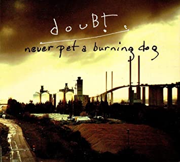 Doubt - Never Pet A Burning Dog - New CD