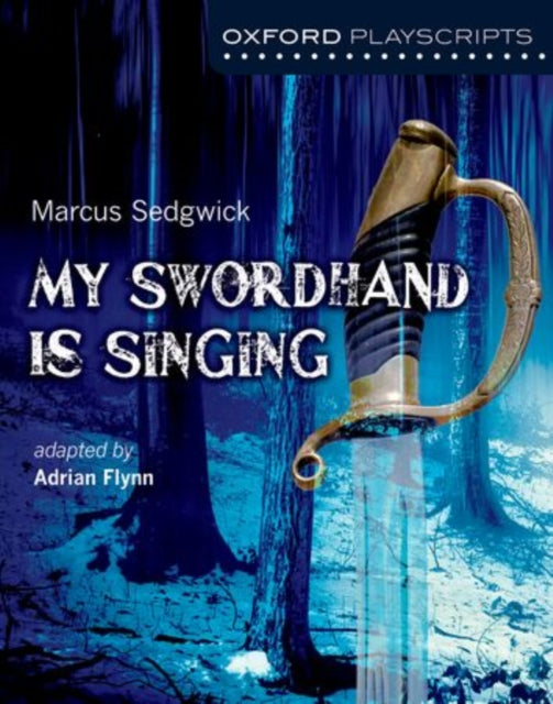 Adrian Flynn - Oxford Playscripts: My Swordhand is Singing - New Paper