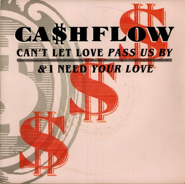 Ca$hflow - Can't Let Love Pass Us By / I Need Your Love - Used Vinyl