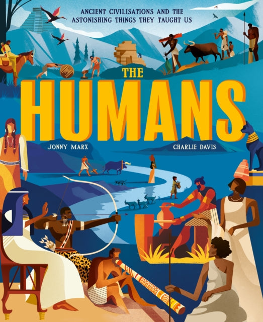 Jonny Marx - Humans : Ancient civilisations and the astonishing things