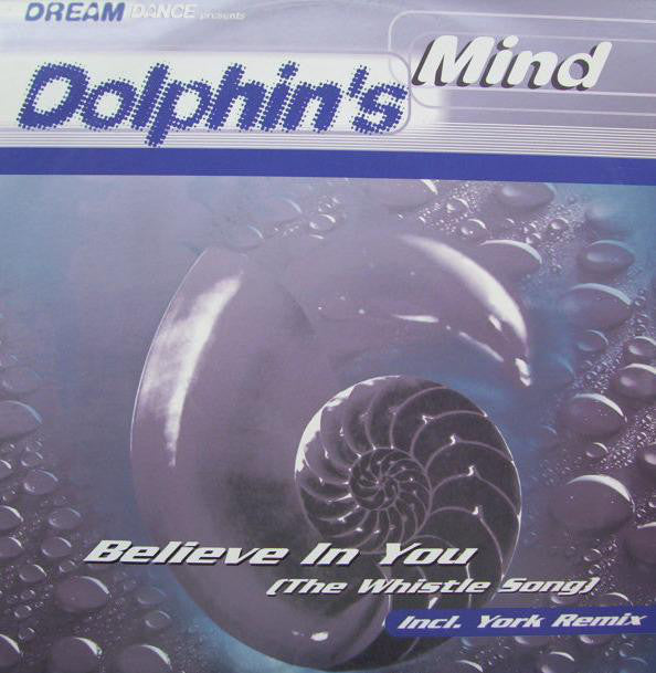 Dolphin's Mind - Believe In You (The Whistle Song) - Used Vinyl Recor