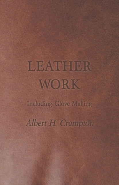 Crampton - Leather Work - Including Glove Making - New paperback or so