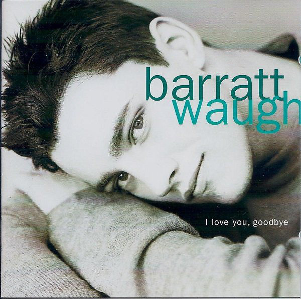 Barratt Waugh - I Love You, Goodbye - Used CD