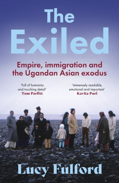 Lucy Fulford - Exiled : The incredible story of the South Asian exodus