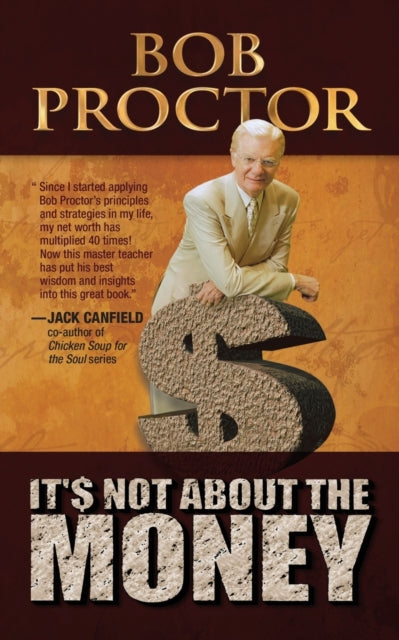 Bob Proctor - It's Not About the Money - New Paperback