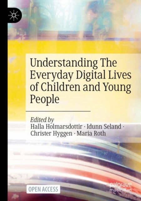 NA - Understanding The Everyday Digital Lives of Children and Young Pe