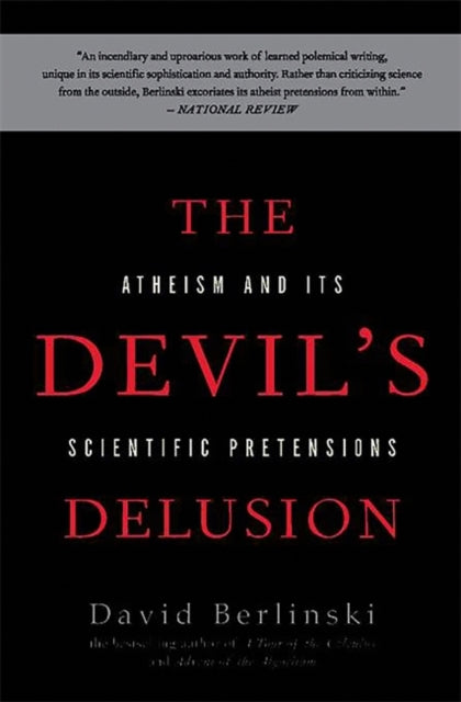 David Berlinski - Devil's Delusion : Atheism and its Scientific Pr