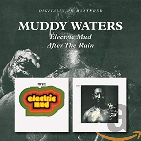 WATERS MUDDY - ELECTRIC MUD/AFTER THE RAIN - CD