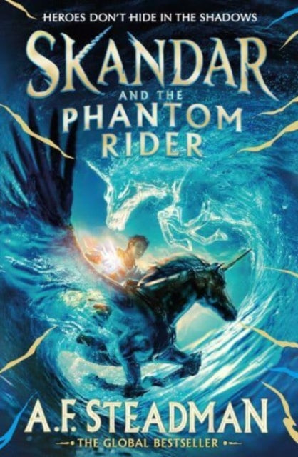A.F. Steadman - Skandar and the Phantom Rider : the spectacular sequel