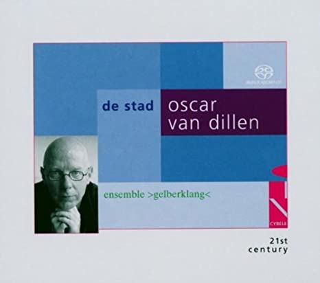 Oscar Van Dillen - De Stad - New SACD