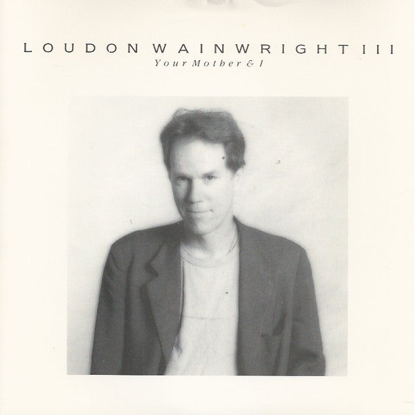 Loudon Wainwright II - Your Mother & I - Used Vinyl Record 7"
