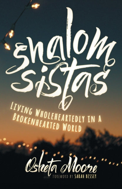 Moor - Shalom Sistas  Living Wholeheartedly in a Brokenhearted World -