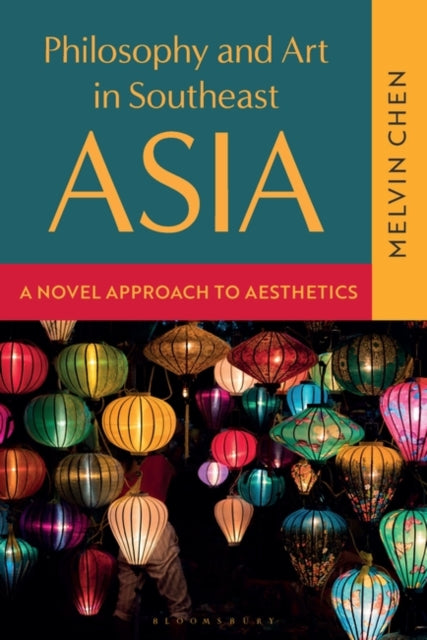Melvin Singapore) Ch - Philosophy and Art in Southeast Asia : A Novel