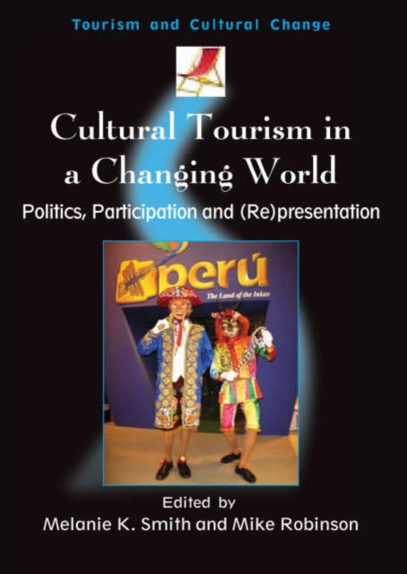 Smit - Cultural Tourism in a Changing World   Politics, Participation