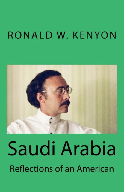 Kenyon - Saudi Arabia  Reflections of an American - New paperback or s