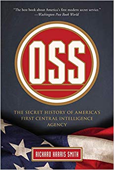 Richard Harris Smit - OSS   The Secret History Of America's First