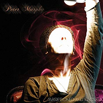 Peter Murphy - Bare-Boned And Sacred - New CD