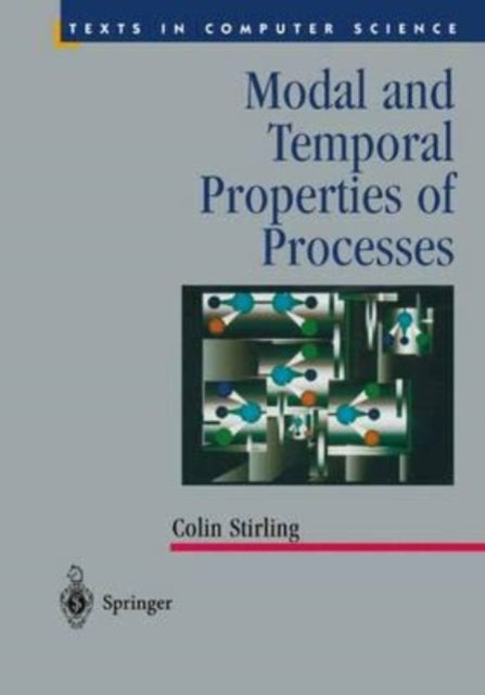 Stirling - Modal and Temporal Properties of Processes - New paperback